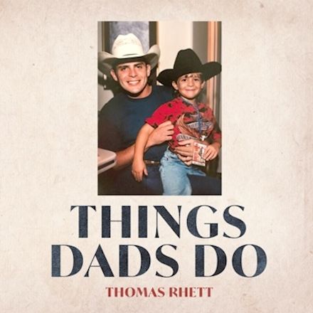 Thomas Rhett • “Things Dads Do”