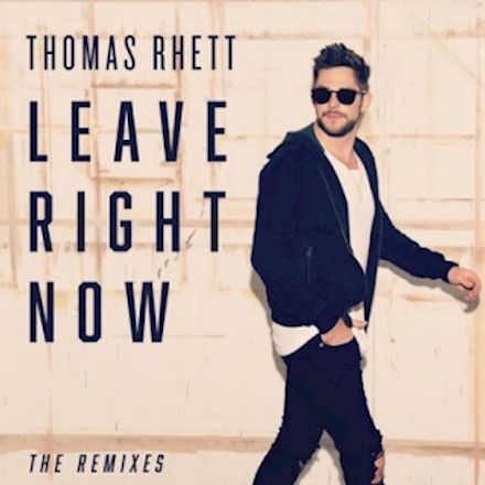 Thomas Rhett | Leave Right Now (The Remixes)