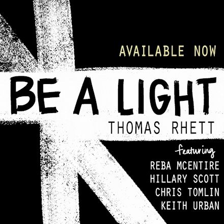 Thomas Rhett • "Be A Light"